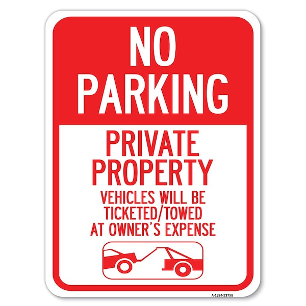 No Parking Private Property Vehicles Ticketed Towed Owners Expense Alum, 24" L, 18" H, A-1824-23798